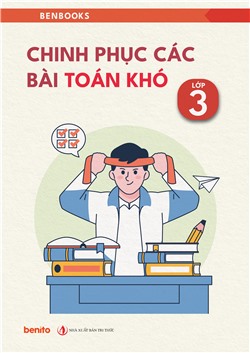 [Sách tương tác] Chinh phục các bài Toán khó lớp 3
