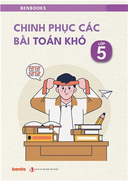 [Sách tương tác] Chinh phục các bài Toán khó lớp 5

