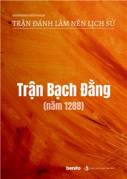 Trận đánh làm nên lịch sử: Trận Bạch Đằng (năm 1288) (Audio)