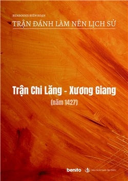 Trận đánh làm nên lịch sử: Trận Chi Lăng – Xương Giang (năm 1427) (Audio)