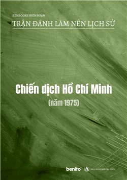 Trận đánh làm nên lịch sử: Chiến dịch Hồ Chí Minh (năm 1975) (Audio)