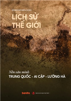 Lịch sử thế giới: Nền văn minh Trung Quốc - Ai Cập - Lưỡng Hà (Audio)