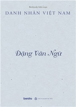 Danh nhân Việt Nam: Đặng Văn Ngữ
