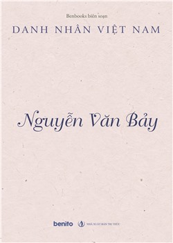 Danh nhân Việt Nam: Nguyễn Văn Bảy