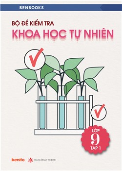 Bộ đề kiểm tra Khoa học tự nhiên lớp 9 tập 1