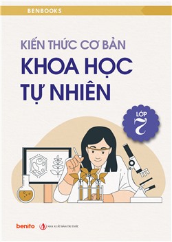 Kiến thức cơ bản Khoa học tự nhiên lớp 7