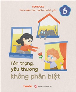 Tôn trọng, yêu thương không phân biệt