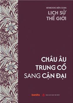 Lịch sử thế giới: Châu Âu Trung cổ sang Cận đại