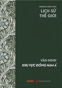 Lịch sử thế giới: Văn minh khu vực Đông Nam Á