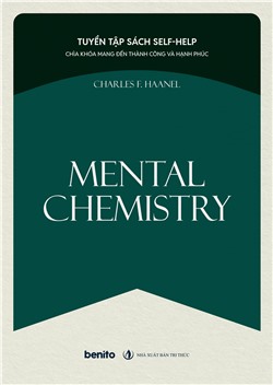 Tuyển tập sách self-help: Chìa khóa mang đến thành công và hạnh phúc: Mental Chemistry