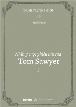 Danh tác thế giới: Những cuộc phiêu lưu của Tom Sawyer 1