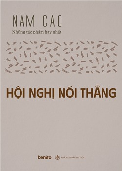Nam Cao - Những tác phẩm hay nhất: Hội nghị nói thẳng