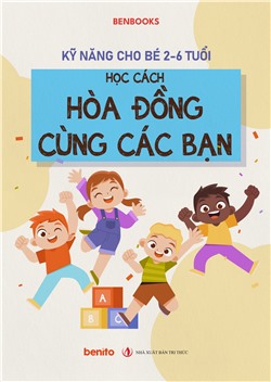 Kỹ năng cho bé 2-6 tuổi: Học cách hòa đồng cùng các bạn