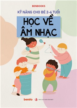 Kỹ năng cho bé 2-6 tuổi: Học về âm nhạc