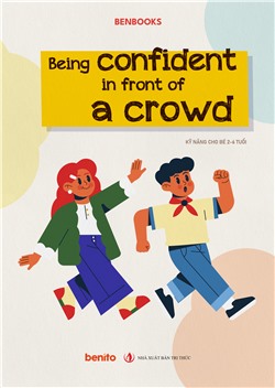 Kỹ năng cho bé 2-6 tuổi: Being confident in front of a crowd
