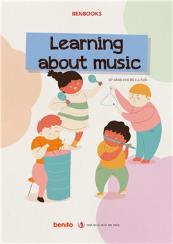 Kỹ năng cho bé 2-6 tuổi: Learning about music