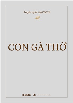 Truyện ngắn Ngô Tất Tố: Con gà thờ