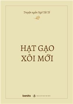 Truyện ngắn Ngô Tất Tố: Hạt gạo xôi mới