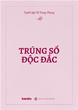 Tuyển tập Vũ Trọng Phụng: Trúng số độc đắc