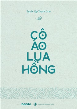 Tuyển tập Thạch Lam: Cô áo lụa hồng