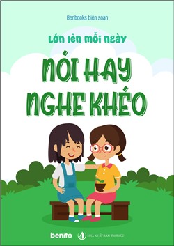 Lớn lên mỗi ngày: Nói Hay – Nghe Khéo (Audio)