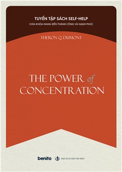 Tuyển tập sách self-help: Chìa khóa mang đến thành công và hạnh phúc: The power of concentration