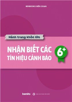 Hành trang khôn lớn: Nhận biết các tín hiệu cảnh báo 6+ (Audio)