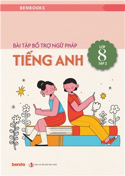 Bài tập bổ trợ Ngữ pháp Tiếng Anh lớp 8 tập 2