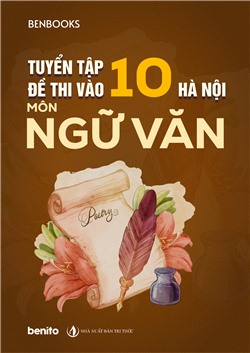 Tuyển tập đề thi vào 10 Hà Nội môn Ngữ văn
