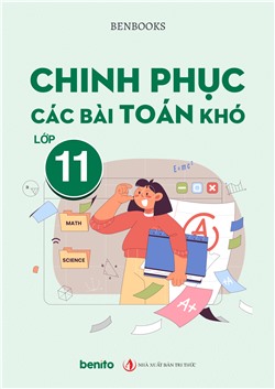 Chinh phục các bài Toán khó lớp 11