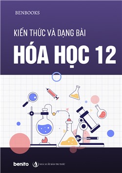 Kiến thức và dạng bài Hóa học 12