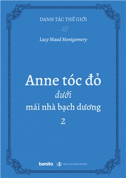 Danh tác thế giới: Anne tóc đỏ dưới mái nhà bạch dương 2