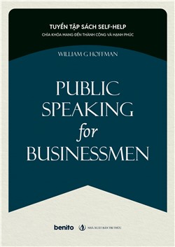 Tuyển tập sách self-help: Chìa khóa mang đến thành công và hạnh phúc: Public speaking for businessmen
