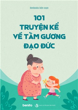 101 Truyện kể về tấm gương đạo đức
