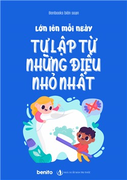 Lớn lên mỗi ngày: Tự Lập Từ Những Điều Nhỏ Nhất