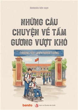 Những câu chuyện về tấm gương vượt khó