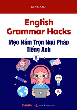 English Grammar Hacks - Mẹo Nắm Trọn Ngữ Pháp Tiếng Anh