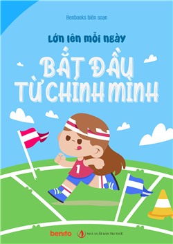 Lớn lên mỗi ngày: Bắt Đầu Từ Chính Mình
