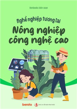 Nghề nghiệp tương lai: Nông nghiệp công nghệ cao