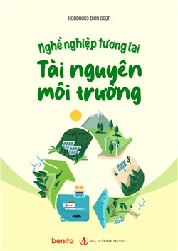 Nghề nghiệp tương lai: Tài nguyên môi trường