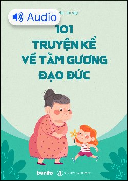 101 Truyện kể về tấm gương đạo đức (Audio)